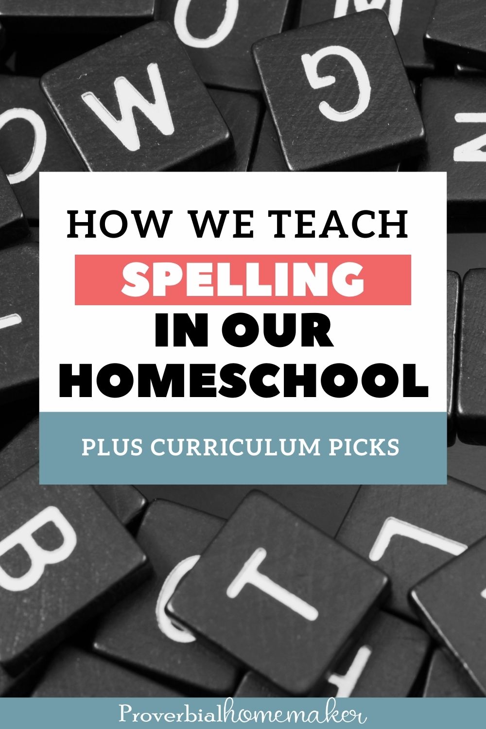 Tips on how to teach spelling along with top homeschool spelling curriculum picks from a mom of 6!