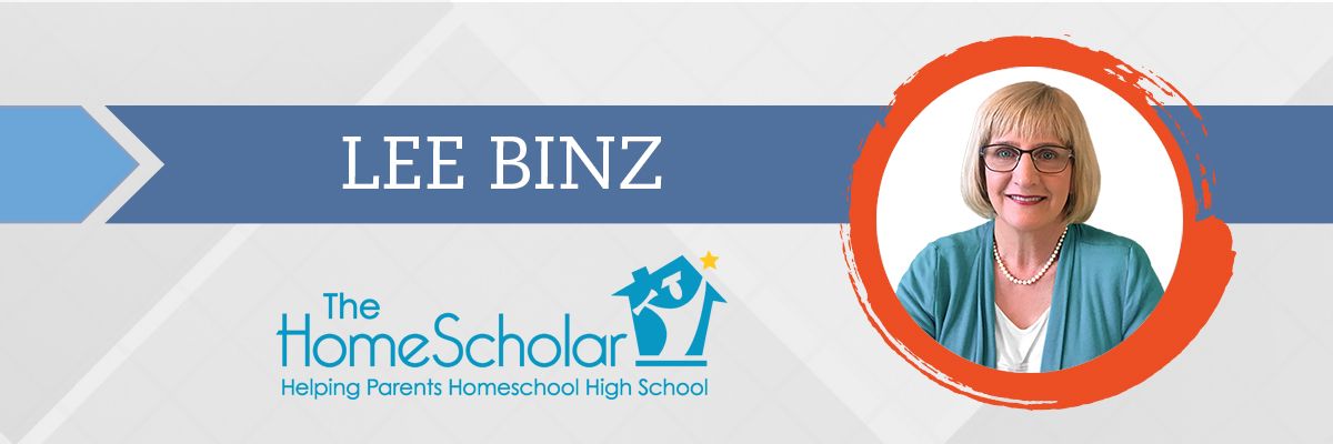 Lee Binz The HomeScholar Homeschool High School Help
