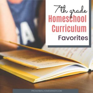Top 7th grade homeschool curriculum picks from a homeschool mom of 6. Growing independence in Jr. High / middle school years!