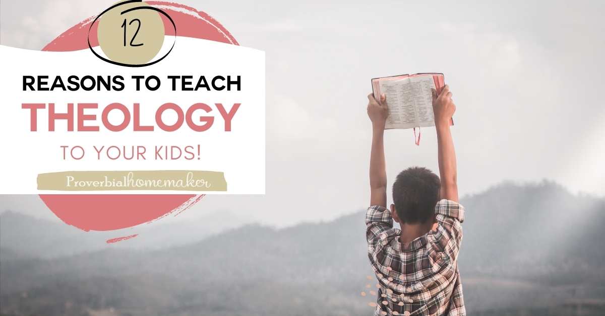 Waarom u theologie aan uw kinderen moet onderwijzen