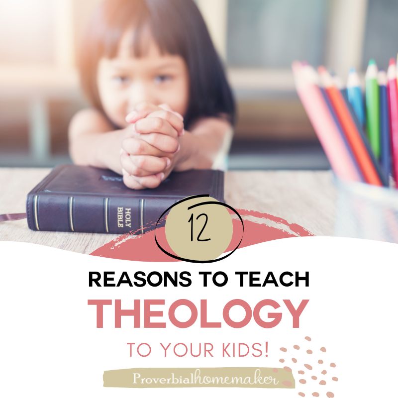 Twelve big reasons to teach kids theology. Plus, fantastic resources to help make teaching theology to kids fun and easy!