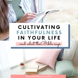 Practical and encouraging tips for cultivating faithfulness as busy moms.