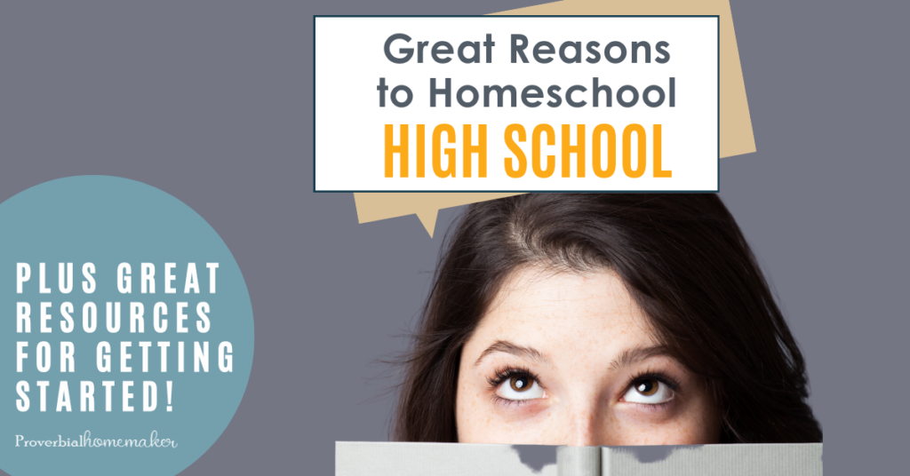 15 great reasons for why its a wonderful idea to homeschool high school! (Plus helpful resources to explore as you get started.)